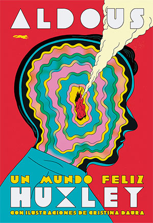 Aldous Huxley | Un mundo feliz