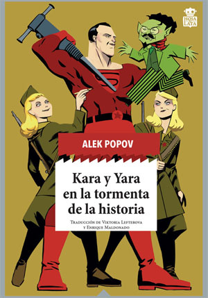 Alek Popov | Kara y Yara en la tormenta de la historia