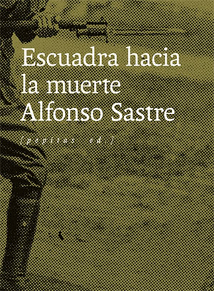 Alfonso Sastre | Escuadra hacia la muerte