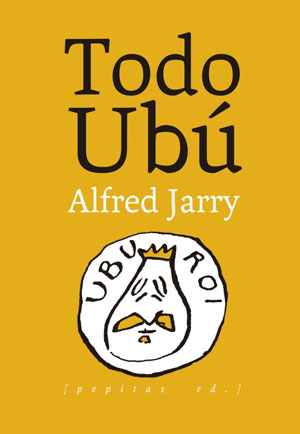 Alfred Jarry | Todo Ubú