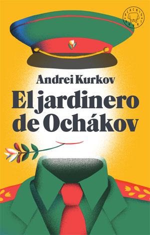 Andrei Kurkov | El jardinero de Ochákov
