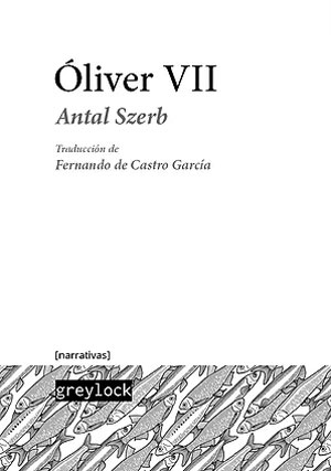 Antal Szerb | Óliver VII
