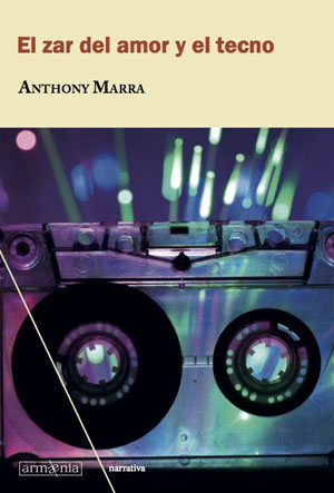 Anthony Marra | El zar del amor y el tecno