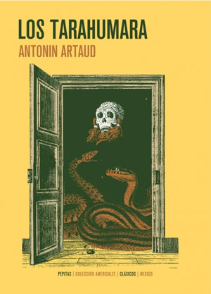 Antonin Artaud | Los tarahumara