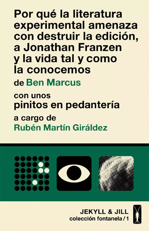 Ben Marcus y Rubén Martín Giráldez | Por qué la literatura experimental