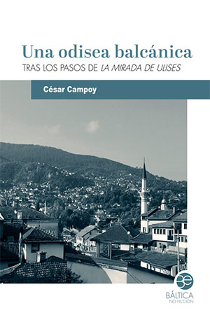 César Campoy | Una odisea balcánica