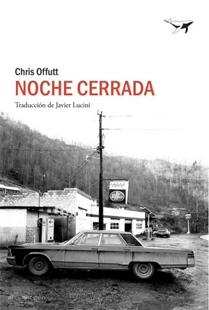 Chris Offutt | Noche cerrada
