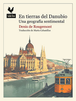 Denis de Rougemont | En tierras del Danubio