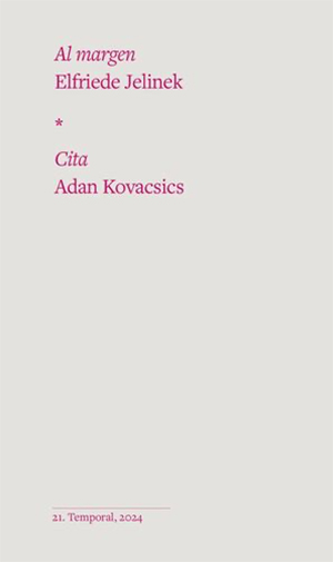 Elfriede Jelinek, Adan Kovacsics | Al margen / Cita