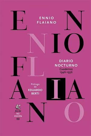 Ennio Flaiano | Diario nocturno. Cuadernos 1946-1956