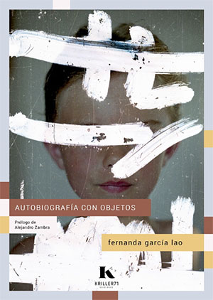 Fernanda García Lao | Autobiografía con objetos