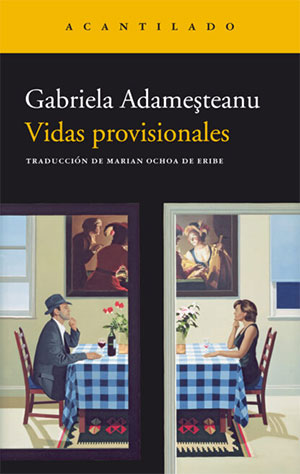 Gabriela Adameșteanu | Vidas provisionales