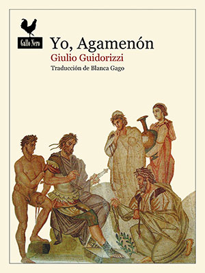 Giulio Guidorizzi | Yo, Agamenón