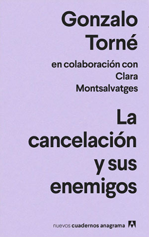 Gonzalo Torné | La cancelación y sus enemigos