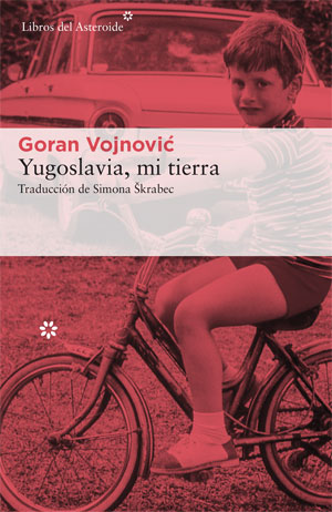 Goran Vojnović | Yugoslavia, mi tierra
