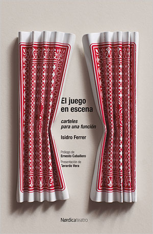 Isidro Ferrer | El juego en escena. Carteles para una función