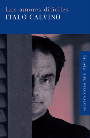 Italo Calvino | Los amores difíciles