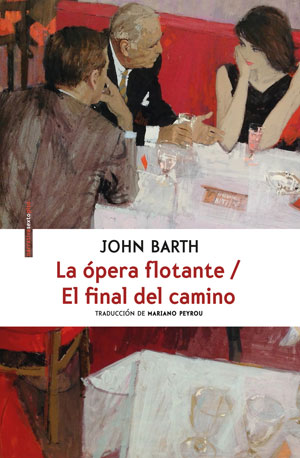 John Barth | La ópera flotante / El final del camino