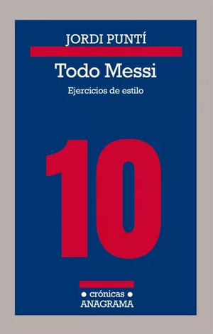 Jordi Puntí | Todo Messi