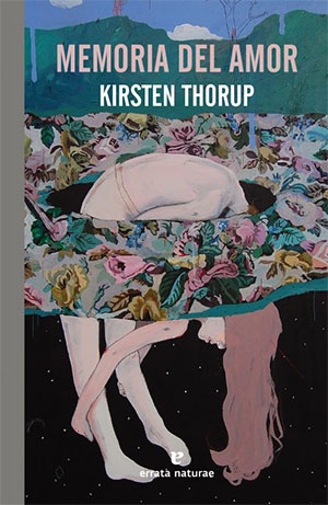 Kirsten Thorup | Memoria del amor