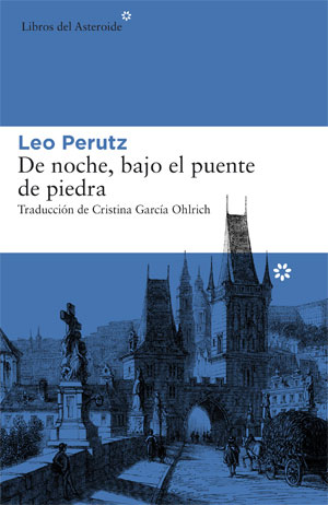 Leo Perutz | De noche, bajo el puente de piedra