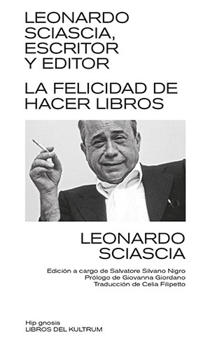 Leonardo Sciascia | La felicidad de hacer libros