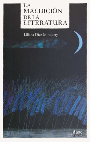 Liliana Díaz Mindurry | La maldición de la literatura
