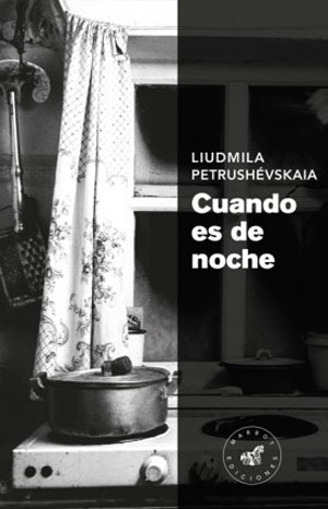 Liudmila Petrushévskaia | Cuando es de noche