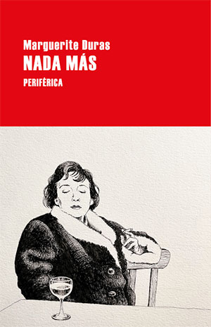 Marguerite Duras | Nada más