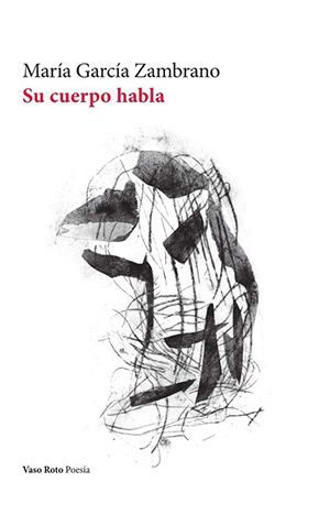 María García Zambrano | Su cuerpo habla