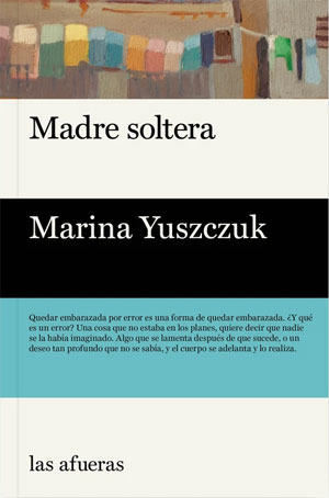 Marina Yuszczuk | Madre soltera
