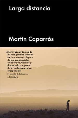 Martín Caparrós | Larga distancia