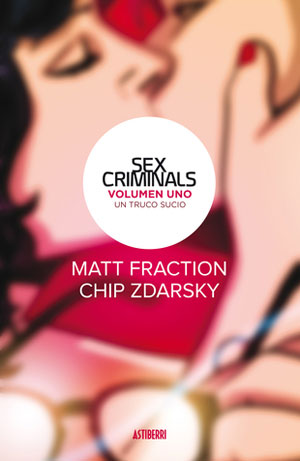 Matt Fraction y Chip Zdarsky | Sex Criminals 1. Un truco sucio