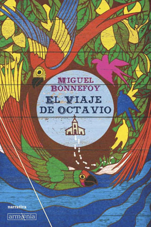 Miguel Bonnefoy | El viaje de Octavio