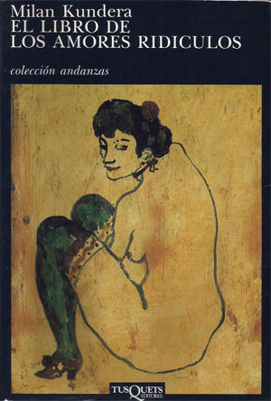 Milan Kundera | El libro de los amores ridículos