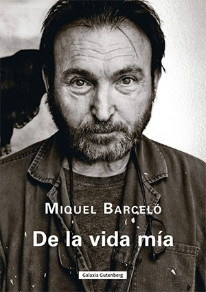 Miquel Barceló | De la vida mía