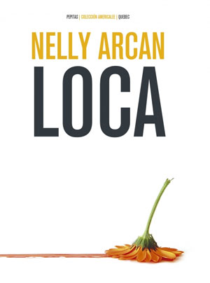 Nelly Arcan | Loca