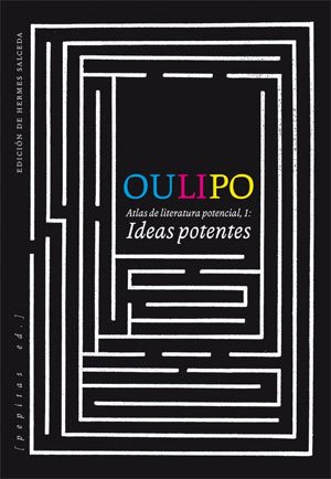 Oulipo | Ideas potentes. Atlas de literatura potencial 1