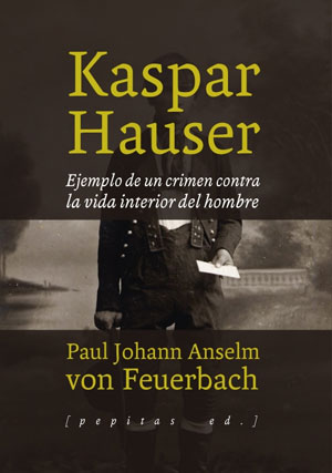 Paul Feuerbach | Kaspar Hauser