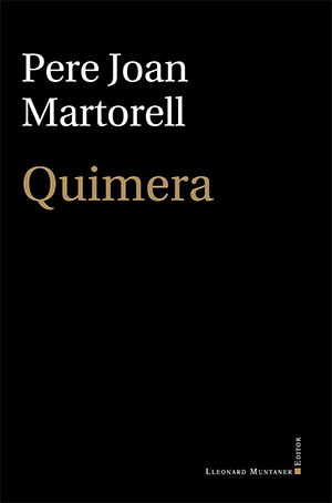 Pere Joan Martorell | Quimera