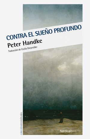Peter Handke | Contra el sueño profundo