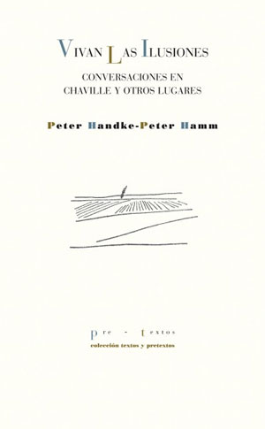 Peter Handke, Peter Hamm | Vivan las ilusiones