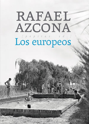 Rafael Azcona | Los europeos