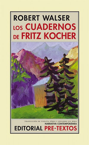 Robert Walser | Los cuadernos de Fritz Kocher