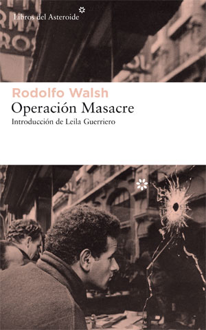 Rodolfo Walsh | Operación Masacre