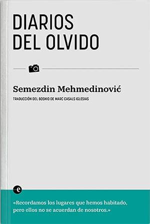 Semezdin Mehmedinović | Diarios del olvido