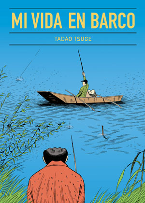 Tadao Tsuge | Mi vida en barco