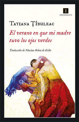 Tatiana Tibuleac | El verano en que mi madre tuvo los ojos verdes