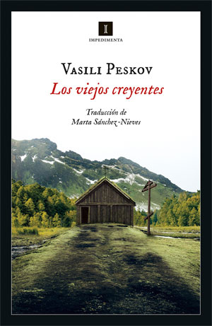 Vasili Peskov | Los viejos creyentes