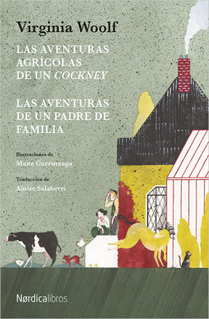 Virginia Woolf | Las aventuras agrícolas de un cockney y Las aventuras de un padre de familia